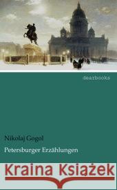 Petersburger Erzählungen Gogol, Nikolai Wassiljewitsch 9783954556076 dearbooks