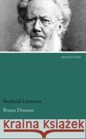 Ibsens Dramen Litzmann, Berthold 9783954556137