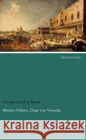 Marino Faliero, Doge von Venedig Byron, George G. N. Lord 9783954556281 dearbooks