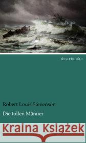 Die tollen Männer Stevenson, Robert Louis 9783954556373