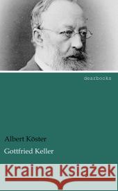 Gottfried Keller Köster, Albert 9783954556465