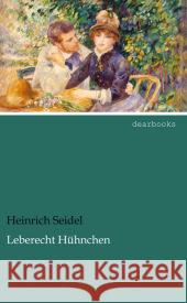 Leberecht Hühnchen Seidel, Heinrich 9783954556595