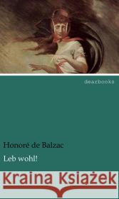 Leb wohl! Balzac, Honoré de 9783954556670