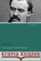 Erinnerungen an Friedrich Nietzsche Deussen, Paul 9783954556724 dearbooks