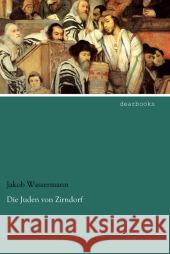 Die Juden von Zirndorf Wassermann, Jakob 9783954556854