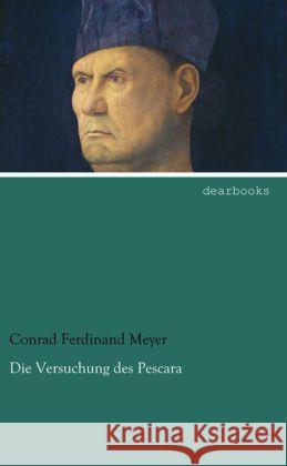 Die Versuchung des Pescara Meyer, Conrad Ferdinand 9783954557080 dearbooks