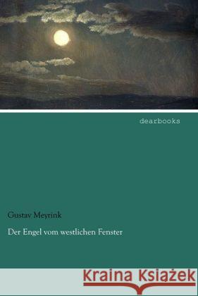 Der Engel vom westlichen Fenster Meyrink, Gustav 9783954557103