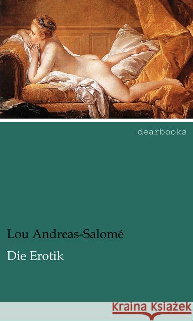 Die Erotik Andreas-Salomé, Lou 9783954557172 dearbooks