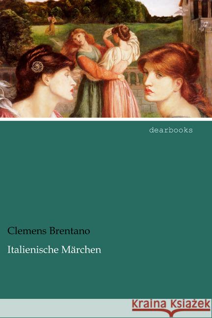 Italienische Märchen Brentano, Clemens 9783954557271 dearbooks