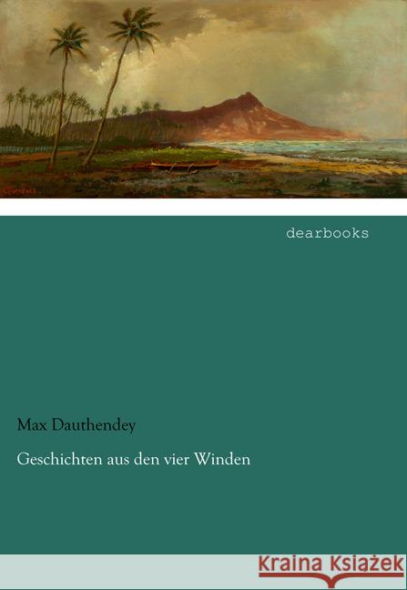 Geschichten aus den vier Winden Dauthendey, Max 9783954557325 dearbooks