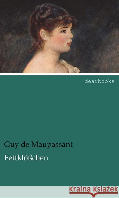 Fettklößchen Maupassant, Guy de 9783954557592