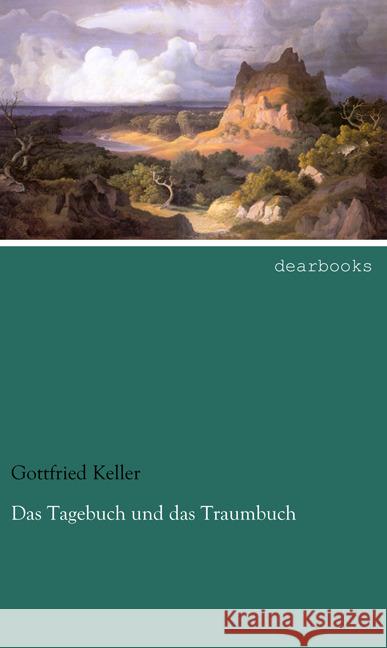 Das Tagebuch und das Traumbuch Keller, Gottfried 9783954557714 dearbooks