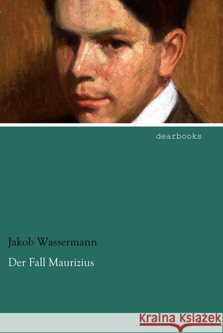 Der Fall Maurizius Wassermann, Jakob 9783954557752 dearbooks