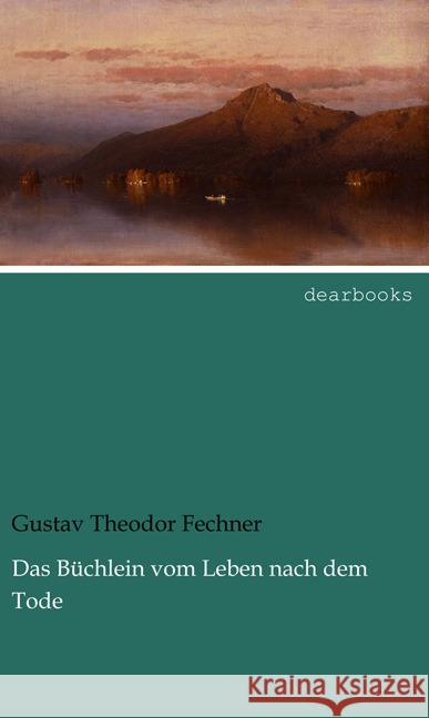 Das Büchlein vom Leben nach dem Tode Fechner, Gustav Th. 9783954557837