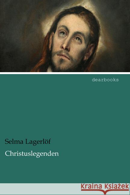 Christuslegenden Lagerlöf, Selma 9783954557936 dearbooks