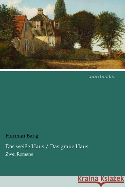 Das weiße Haus / Das graue Haus : Zwei Romane Bang, Herman 9783954558063