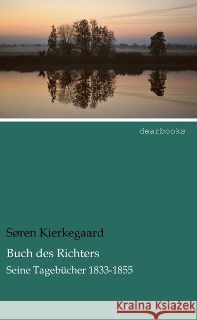 Buch des Richters : Seine Tagebücher 1833-1855 Kierkegaard, Søren 9783954558209 dearbooks