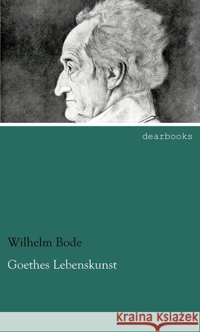 Goethes Lebenskunst Bode, Wilhelm 9783954558292