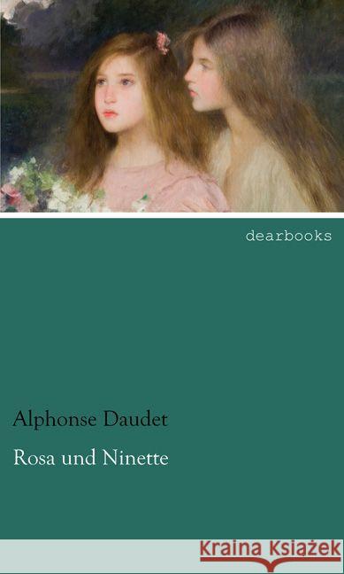 Rosa und Ninette Daudet, Alphonse 9783954558452 dearbooks