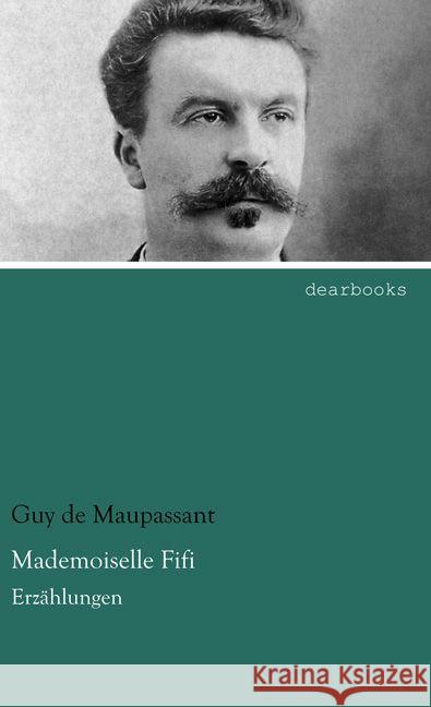 Mademoiselle Fifi : Erzählungen Maupassant, Guy de 9783954558469 dearbooks