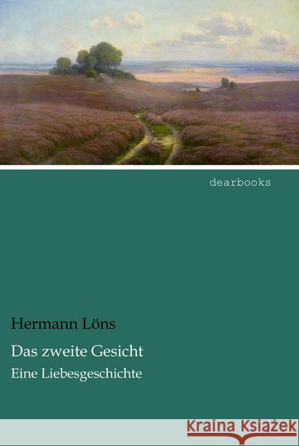 Das zweite Gesicht : Eine Liebesgeschichte Löns, Hermann 9783954558476 dearbooks