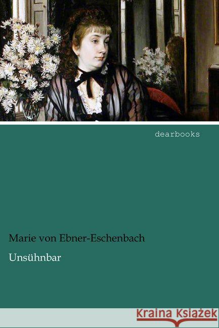 Unsühnbar Ebner-Eschenbach, Marie von 9783954558582 dearbooks