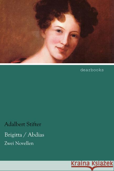 Brigitta / Abdias : Zwei Novellen Stifter, Adalbert 9783954558797 dearbooks