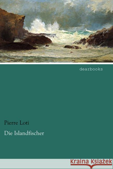 Die Islandfischer Loti, Pierre 9783954558810 dearbooks