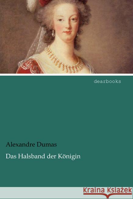 Das Halsband der Königin Dumas, Alexandre, d. Ält. 9783954558834 dearbooks