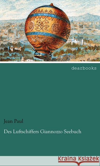 Des Luftschiffers Giannozzo Seebuch Paul, Jean 9783954558919 dearbooks