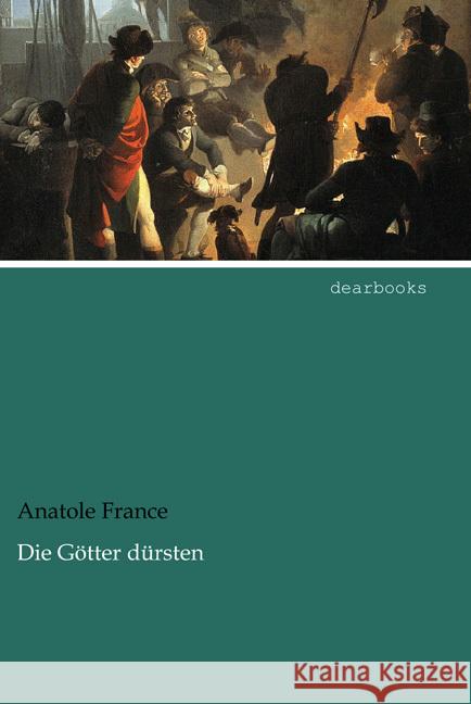 Die Götter dürsten France, Anatole 9783954558964 dearbooks