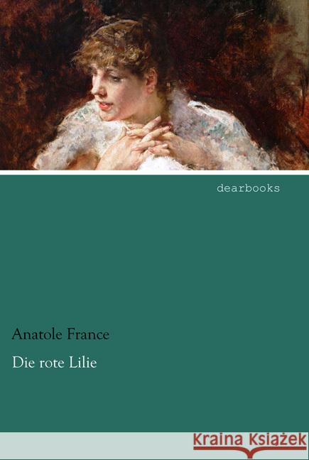 Die rote Lilie France, Anatole 9783954558971