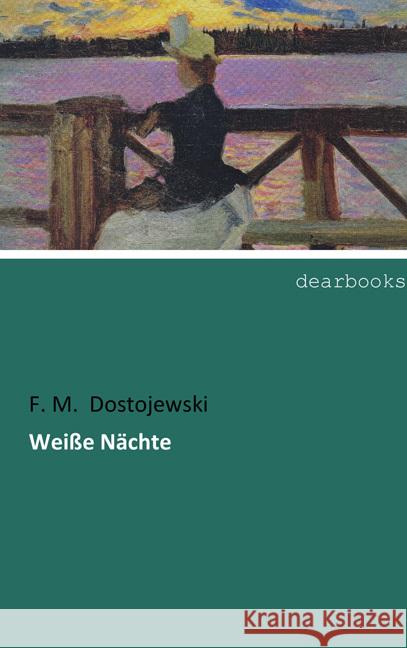 Weiße Nächte Dostojewski, F. M. 9783954559138 dearbooks