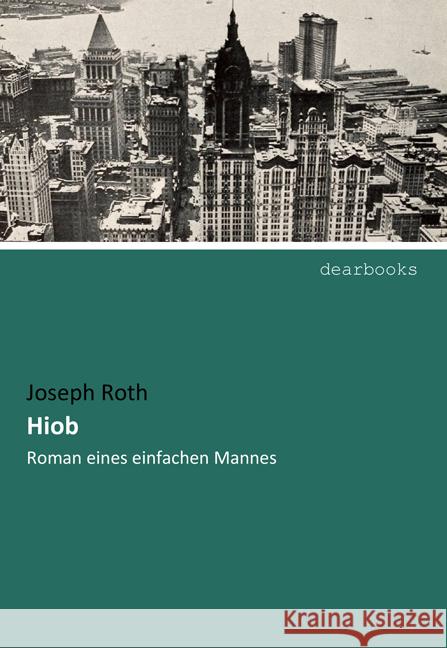 Hiob : Roman eines einfachen Mannes Roth, Joseph 9783954559190 dearbooks