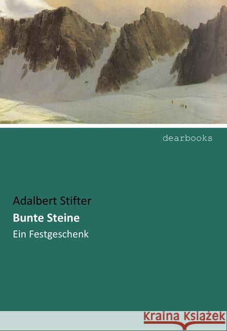 Bunte Steine : Ein Festgeschenk Stifter, Adalbert 9783954559268 dearbooks