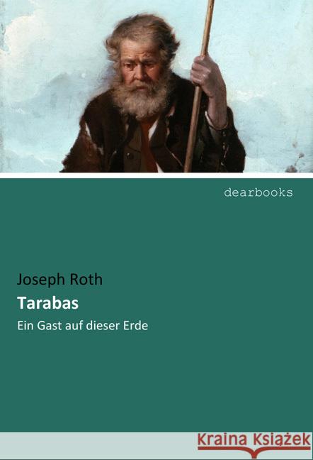 Tarabas : Ein Gast auf dieser Erde Roth, Joseph 9783954559299 dearbooks