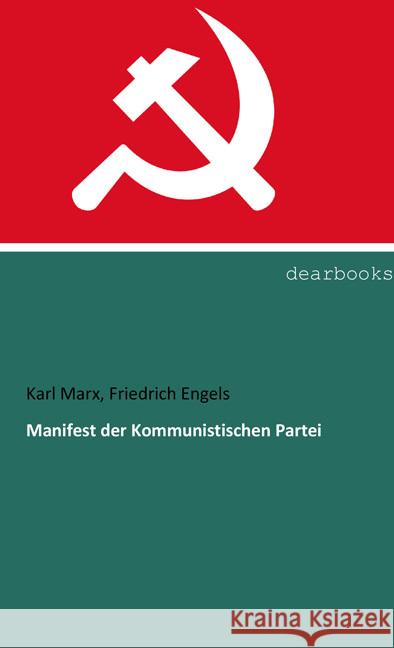 Manifest der Kommunistischen Partei Marx, Karl; Engels, Friedrich 9783954559312 dearbooks