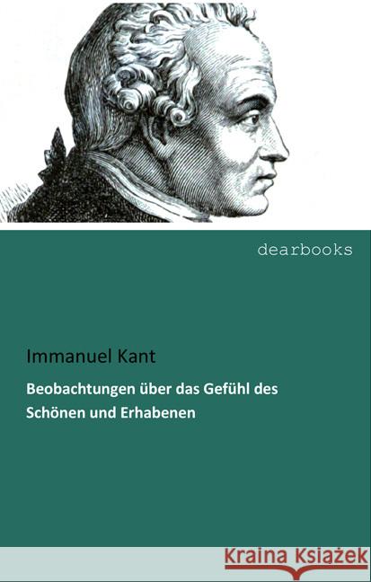 Beobachtungen über das Gefühl des Schönen und Erhabenen Kant, Immanuel 9783954559381 dearbooks