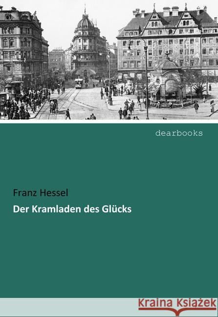 Der Kramladen des Glücks Hessel, Franz 9783954559459