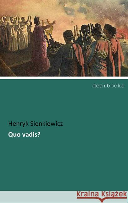 Quo vadis? Sienkiewicz, Henryk 9783954559565