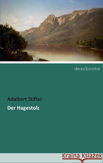 Der Hagestolz Stifter, Adalbert 9783954559572 dearbooks