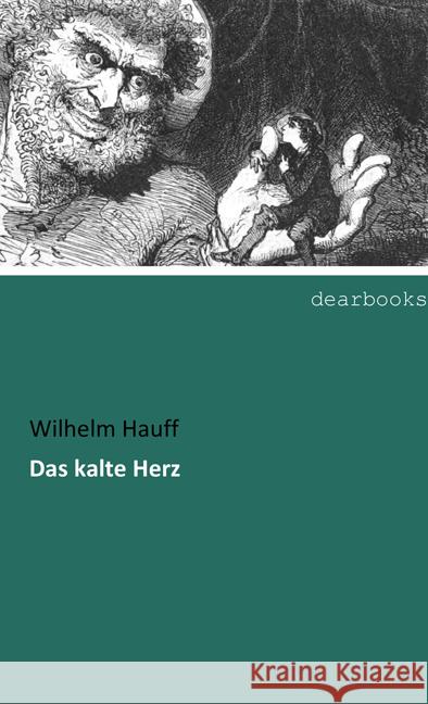 Das kalte Herz Hauff, Wilhelm 9783954559589 dearbooks