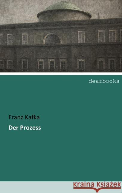 Der Prozess Kafka, Franz 9783954559602 dearbooks