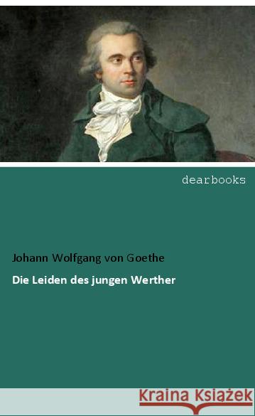 Die Leiden des jungen Werther Goethe, Johann Wolfgang von 9783954559626 dearbooks