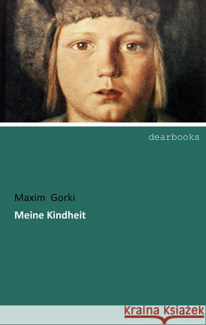 Meine Kindheit Gorki, Maxim 9783954559732 dearbooks