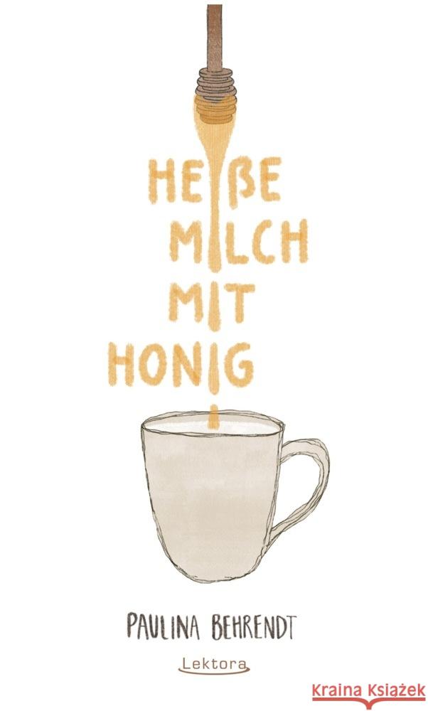 Heiße Milch mit Honig Behrendt, Paulina 9783954611959