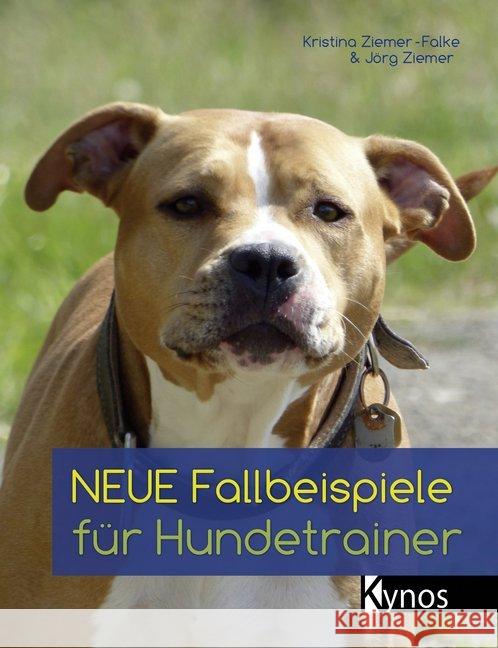 Neue Fallbeispiele für Hundetrainer Ziemer-Falke, Kristina; Ziemer, Jörg 9783954641284 Kynos