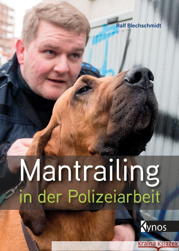 Mantrailing in der Polizeiarbeit Blechschmidt, Ralf 9783954643080