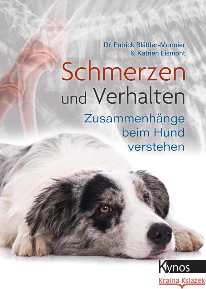 Schmerzen und Verhalten Blättler-Monnier, Dr. med. vet. Patrick, Lismont, Katrien 9783954643127