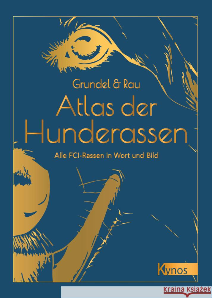 Atlas der Hunderassen Grundel, Heinz, Rau, Gisela 9783954643486